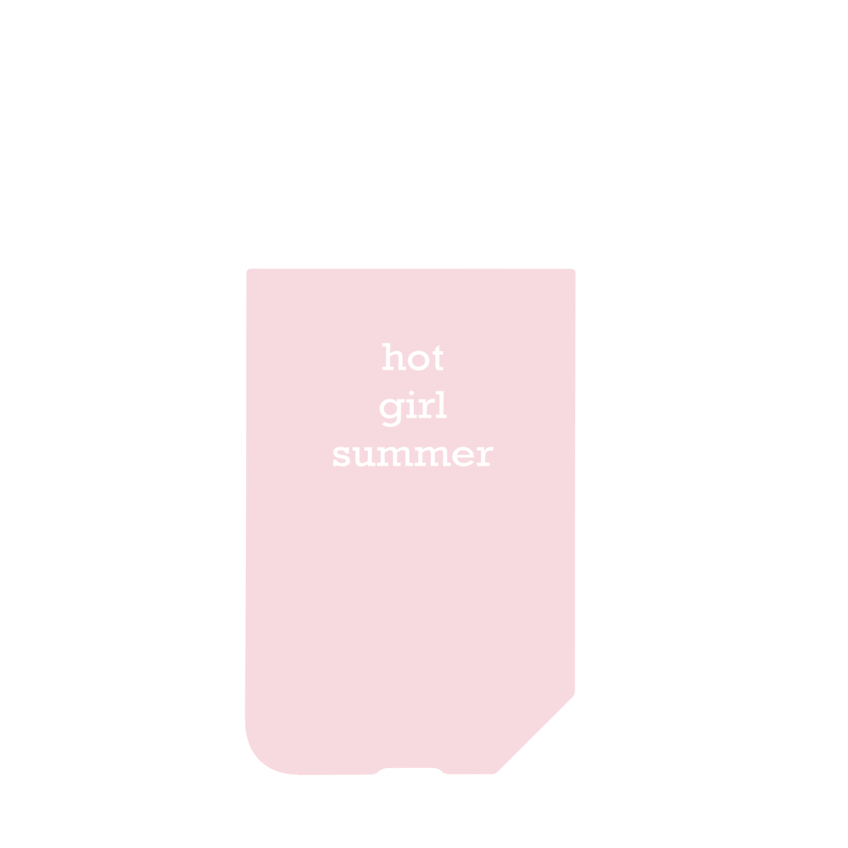 HOT GIRL SUMMER ROSA